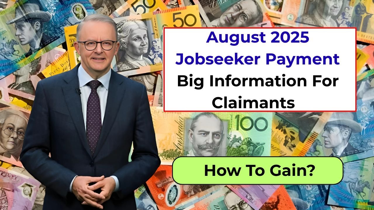 August 2025 Jobseeker Payment Big Information For Claimants
