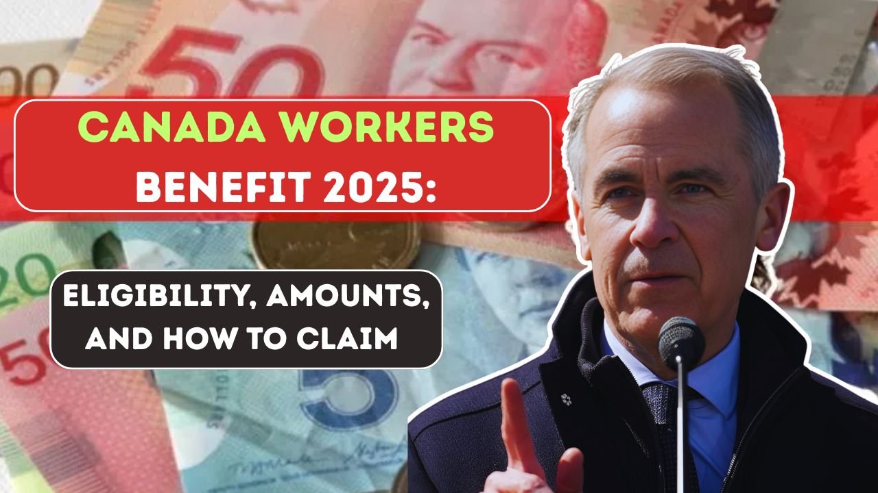 Canada Workers Benefit 2025: Eligibility, Amounts, and How to Claim
