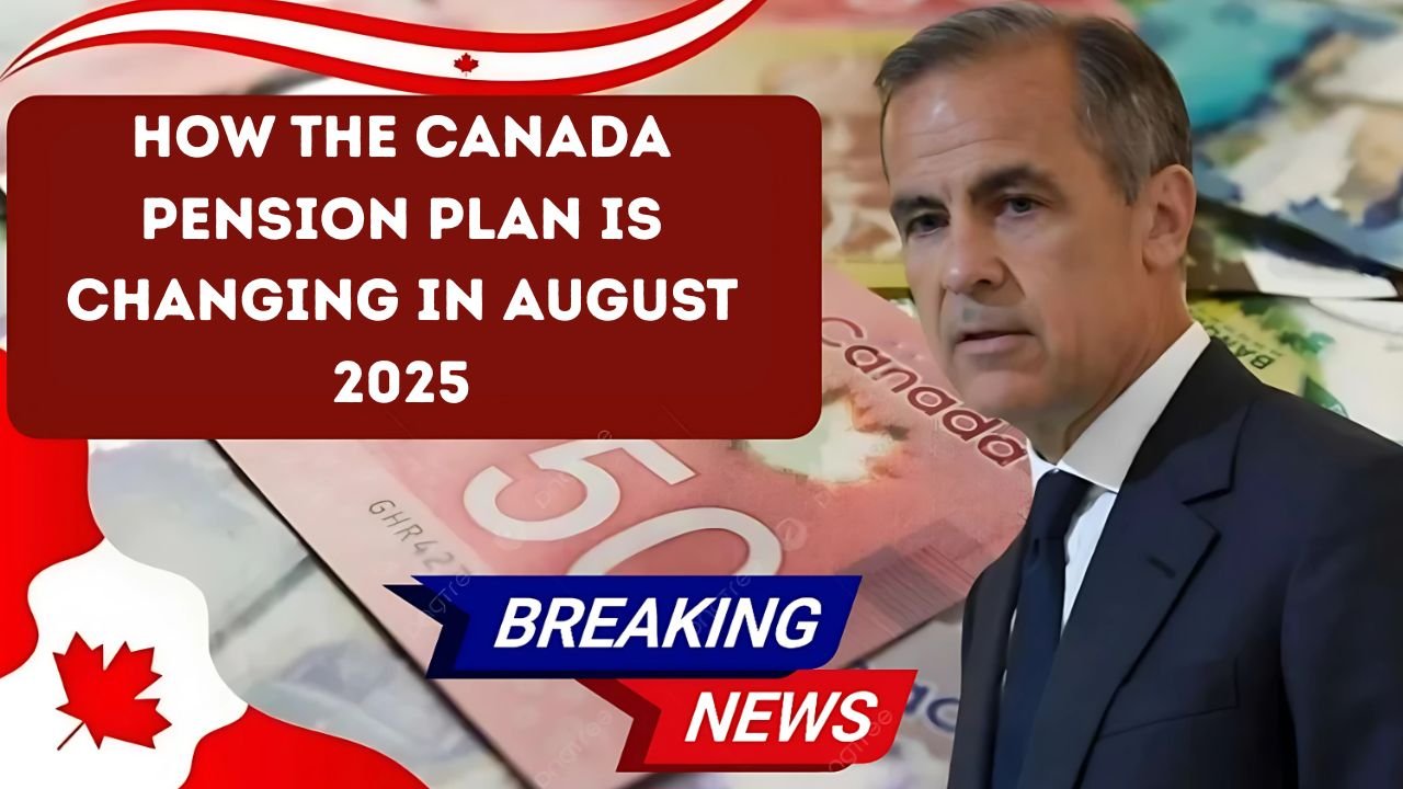 How the Canada Pension Plan Is Changing in August 2025