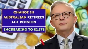 Change in Australian Retirees Age Pension – Increasing to $1,178