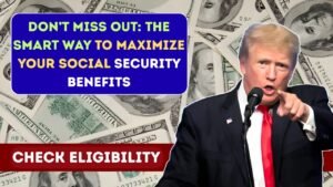 Don’t Miss Out The Smart Way to Maximize Your Social Security Benefits