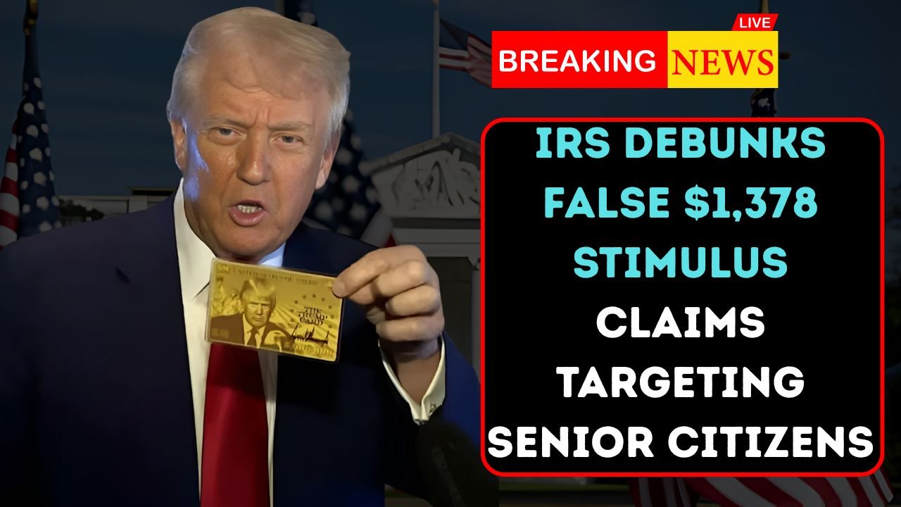 IRS Debunks False $1,378 Stimulus Claims Targeting Senior Citizens