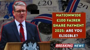 Nationwide £100 Fairer Share Payment 2025: Are You Eligible?