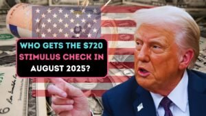 Who Gets the $720 Stimulus Check in August 2025